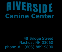 Riverside Canine Center, Nashua NH 603-889-9800